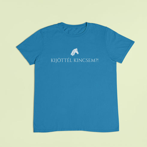 ZShowTime unisex póló - Kijöttél Kincsem?